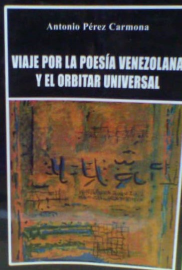 Viaje por la poesía venezolana y el orbitar universal. Tomo I